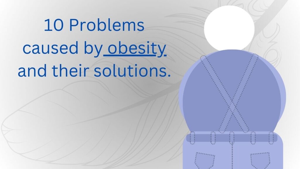 obesity is not only a serius problem but also the root of all diseases